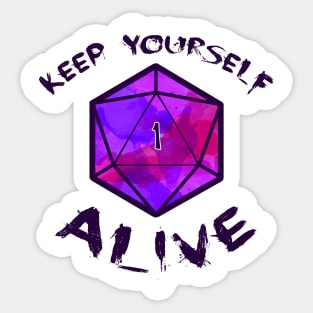 Keep yourself alive Sticker